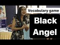 Vocabulary game: BLACK ANGEL