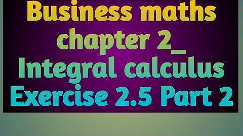 Std 12/ TN/Business Maths/Chapter - 2/Integral Calculus/Exercise 2.5/Part 2
