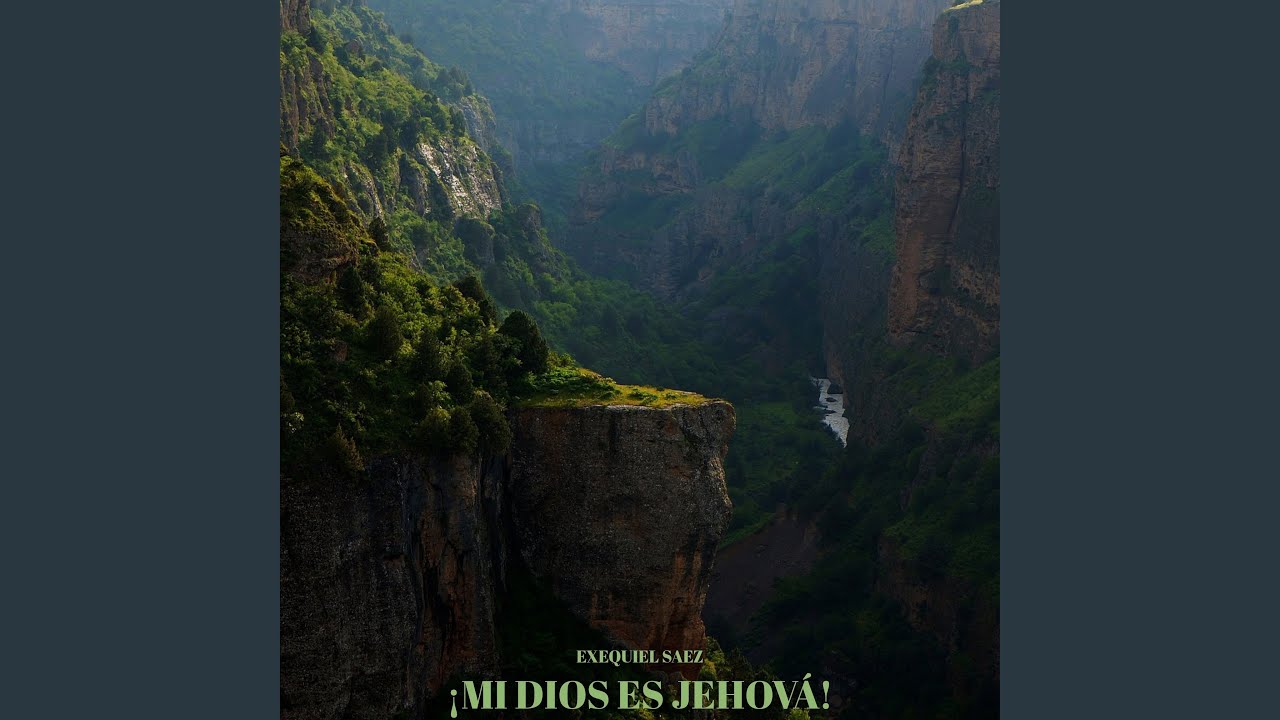 ¡Mi Dios Es Jehová!