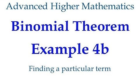 Binomial Theorem Example 4b - finding a particular term