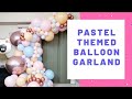 Pastel Themed Balloon Garland | Balloon Decor Tutorial