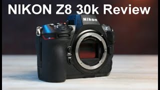 Nikon Z8 30k Shots Review