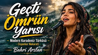 Geçti Ömrün Yarısı - Modern Karadeniz Türküsü (İsyankar Nakarat)