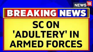 Supreme Court Of India Clarifies Stand On Adultery In The Armed Forces | Latest News | Indian Army