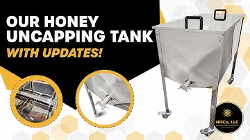 We Improved our Professional Uncapping Tanks! | HillCo, LLC