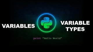 Variables & Variable Types - Python Programming