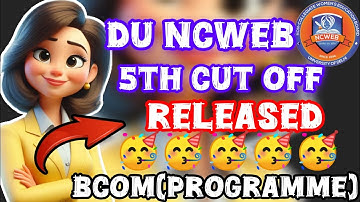 🛑👆BIG UPDATE 😰 DU NCWEB UG 5TH CUT OFF RELEASED 🎉🎉#viral @collegeinfohub