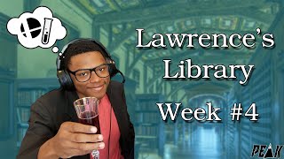 Lawrence's Library Week #4 (Dr Dank vs Xane)