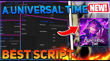 A Universal Time Script Hack | Auto Farm + Item Farm | Auto Skills (PC/Mobile)