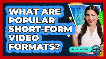 What Are Popular Short-Form Video Formats?