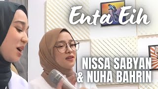 ENTA EIH - COVER NISSA SABYAN & NUHA BAHRIN