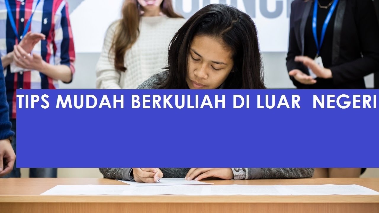 TIPS MUDAH BERKULIAH DI LUAR NEGERI 