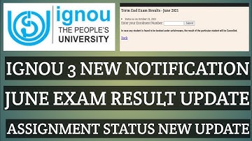 IGNOU 21 OCTOBER 2021 NEW NOTIFICATION ASSIGNMENT  STATUS JUNE EXAM RESULTS LAST DATE ADMISSION