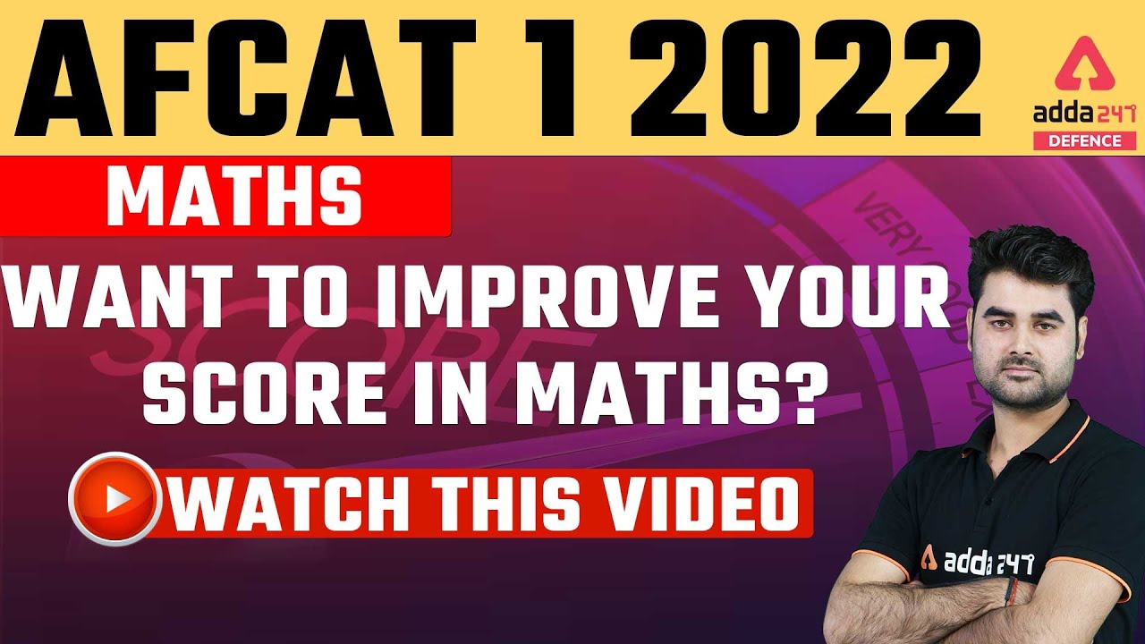 AFCAT 1 2022 | Maths | Want To Improve Your Score in Maths? Watch this Video