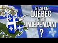Et Si Le Québec Était Indépendant Et Si Le Québec Était Indépendant