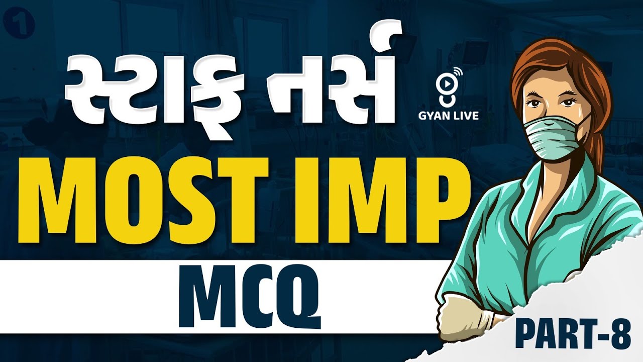STAFF NURSE | MOST IMP PYQ | PART 08| LIVE @10:30AM #gyanlive #nursing