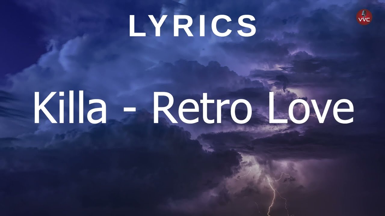 Killa - Retro Love (Lyrics) - YouTube