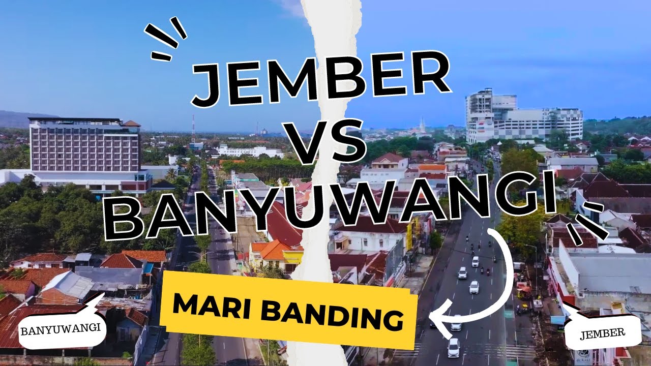 Jember VS Banyuwangi, Kemajuan Daerah di Ujung Timur Pulau Jawa 