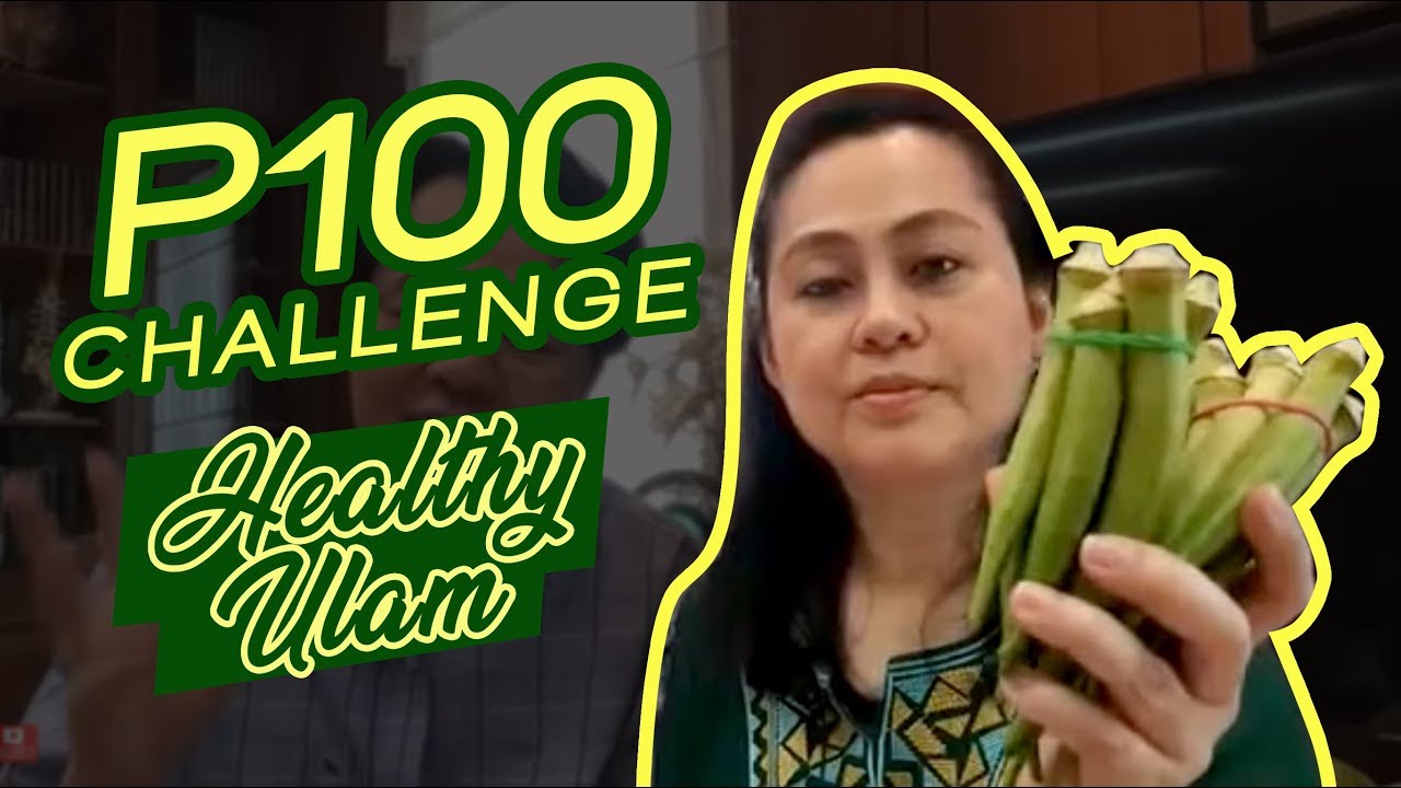 P100 Healthy Ulam Challenge - Payo ni Doc Willie Ong #581b