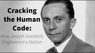 Cracking the Human Code: How Joseph Goebbels Engineered a Nation - A Gorbie Productions Documentary Profile