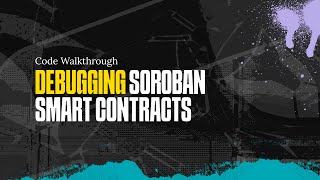 Debugging Soroban Smart Contracts | Code Walkthrough screenshot 2