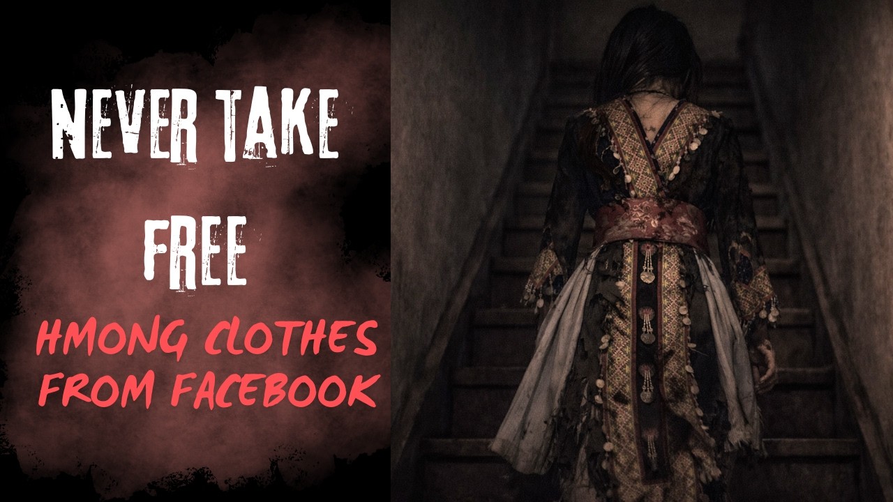 Never Take Free Hmong Clothes From Facebook (SCARY HMONG STORY)