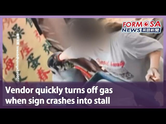 Vendor quickly turns off gas when sign crashes into stall｜Taiwan News