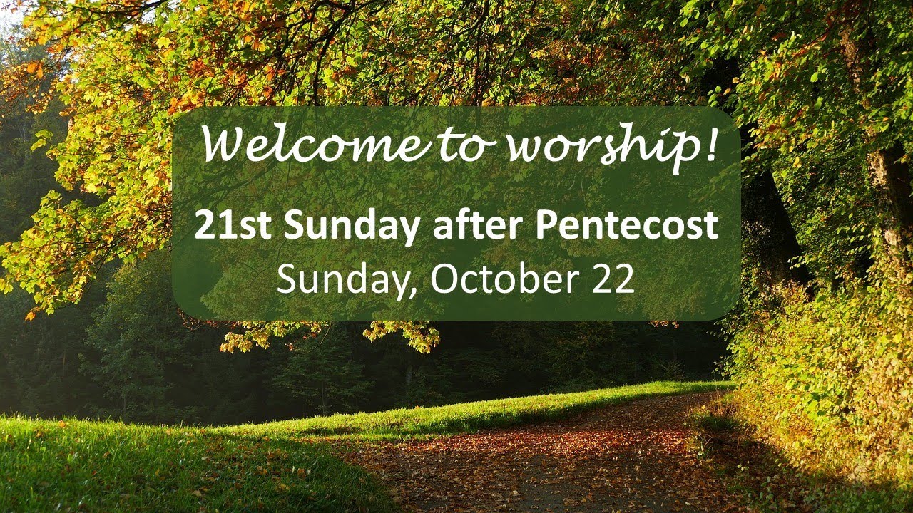 21st Sunday after Pentecost - October 22, 2023 - YouTube