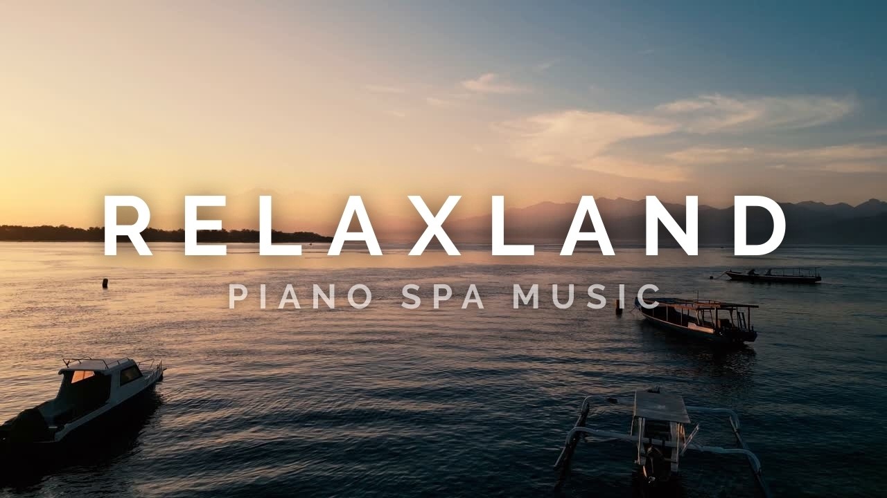 Relax music piano spa restorative deep sleep meditation, and night-time reduce mental stress