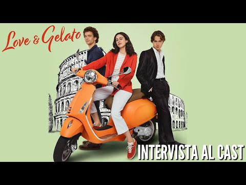 Love & Gelato: la nostra intervista al cast