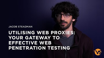 Utilising Web Proxies: Your Gateway to Effective Web Penetration Testing