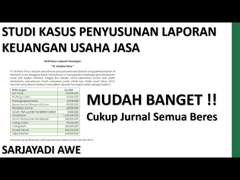 STUDI KASUS PENYUSUNAN LAPORAN KEUANGAN PERUSAHAAN JASA (AUTO JADI LAPORAN KEUANGAN DENGAN JURNAL)