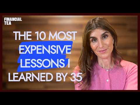 THE 10 MOST EXPENSIVE LESSONS I LEARNED BY 35