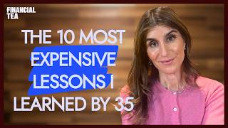 THE 10 MOST EXPENSIVE LESSONS I LEARNED BY 35