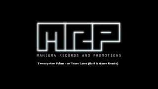Twentynine Palms - 10 Years Later (Bari & Ames Remix) [Maniera Records]