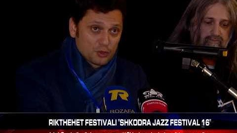 RIKTHEHET FESTIVALI "SHKODRA JAZZ FESTIVAL 16"