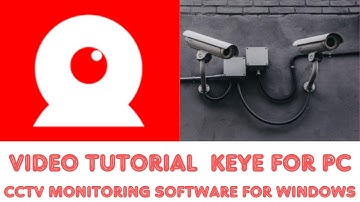 Video Tutorial to Install Keye for PC App on Windows PC for Monitoring