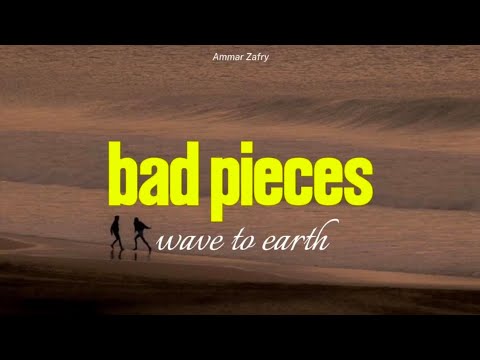 wave to earth | bad pieces [Full Album] | playlist ★ pt.9 