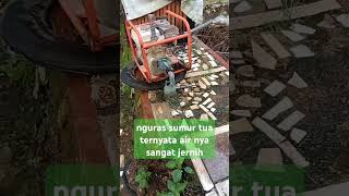 NGURAS SUMUR TUA AIR NYA GA HABIS HABIS