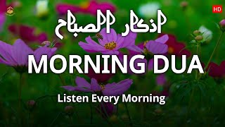 Morning Adhkar اذكار الصباح Powerful dua For Protection & Barakah By Alaa Aqel