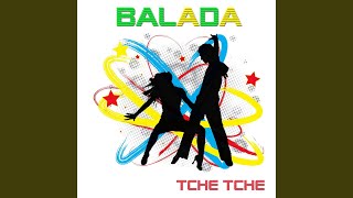 Balada - Tche Tche