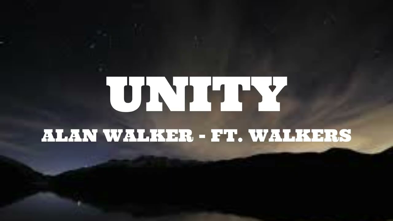 Alan Walker - Unity (Lyrics) ft. Walkers