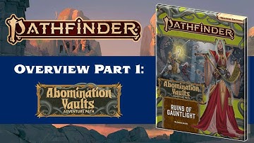 Abomination Vaults GM Overview Part 1 for Pathfinder 2nd Edition (SPOILERS)