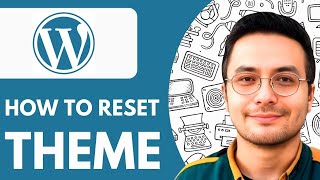 How to Reset Wordpress Theme - 2025 (Quick & Easy)