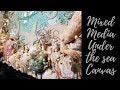 Mixed media Under the sea Canvas tutorial