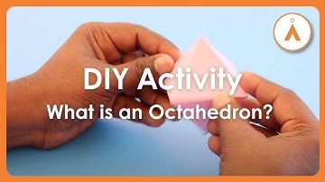 What is an Octahedron? | DIY Activity