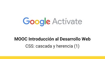 MOOC Introducción al Desarrollo Web, parte 2 - 2.9 CSS: cascada y herencia (1) - Actívate