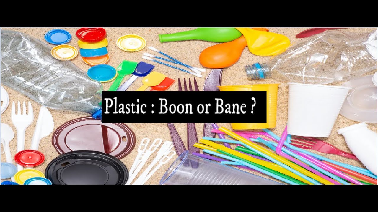 Plastic is boon or a bane? YouTube