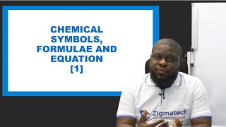 CHEMICAL SYMBOLS, FORMULAE AND EQUATION I | CHEMISTRY | LEARNING HUB | EXAMGUIDE | ZIGMATECH CONSULT screenshot 3