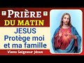 🙏❤ Prière JÉSUS Protège moi et ma famille - Prière de PROTECTION à Jésus - Prière du Matin